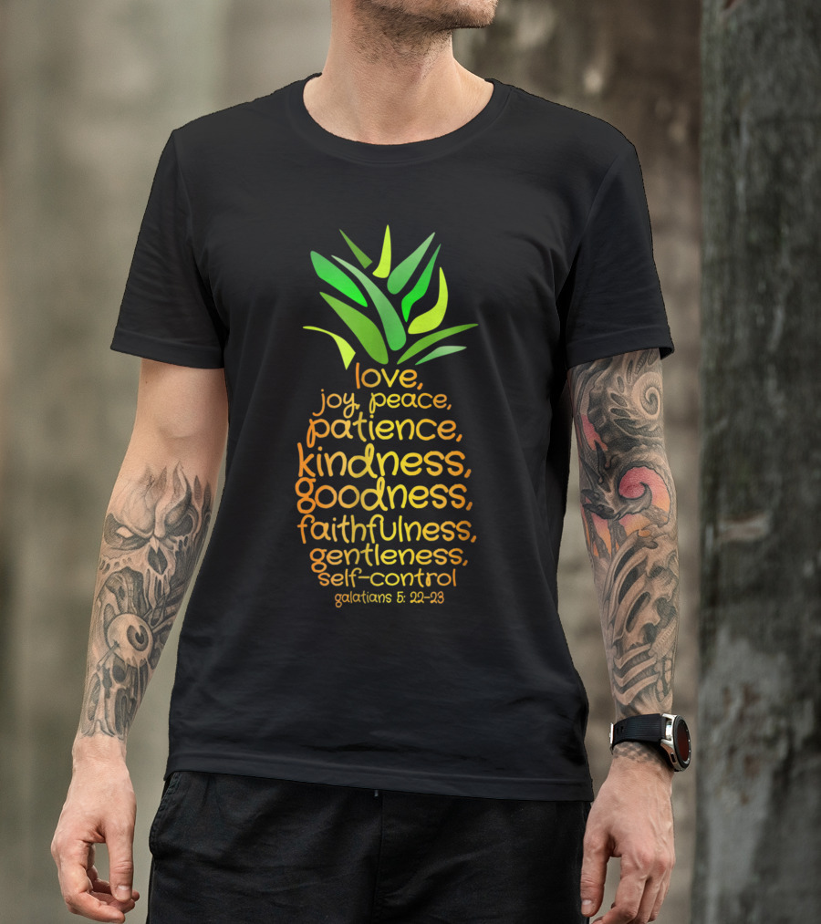 Pineapple Fruit Of The Spirit Love Joy Peace Patience Kindness Goodness Faithfulness Gentleness Self-Control Galatians 5:22-23 T-Shirt