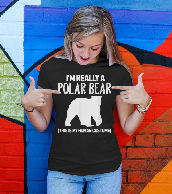 I'm Really A Polar Bear This Is My Human Costume Polar Bear T-Shirt