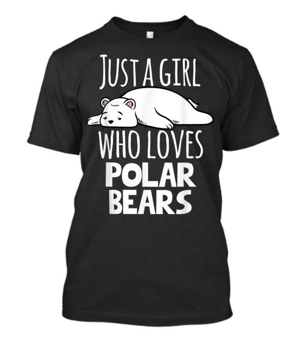 Just A Girl Who Loves Polar Bears Sleeping Polar Bear T-Shirt