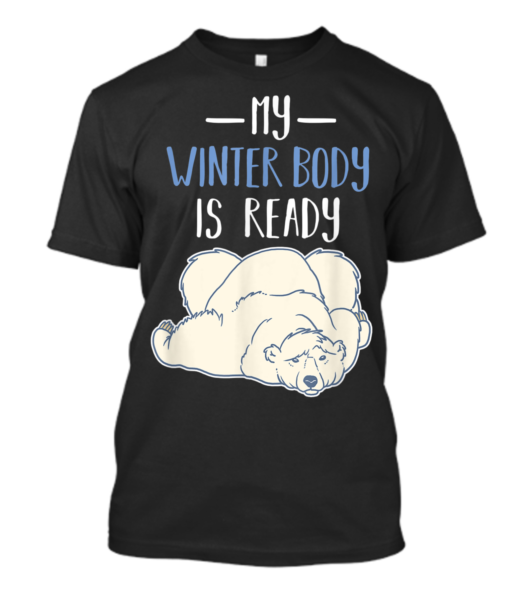 My Winter Body Is Ready Polar Bear T-Shirt