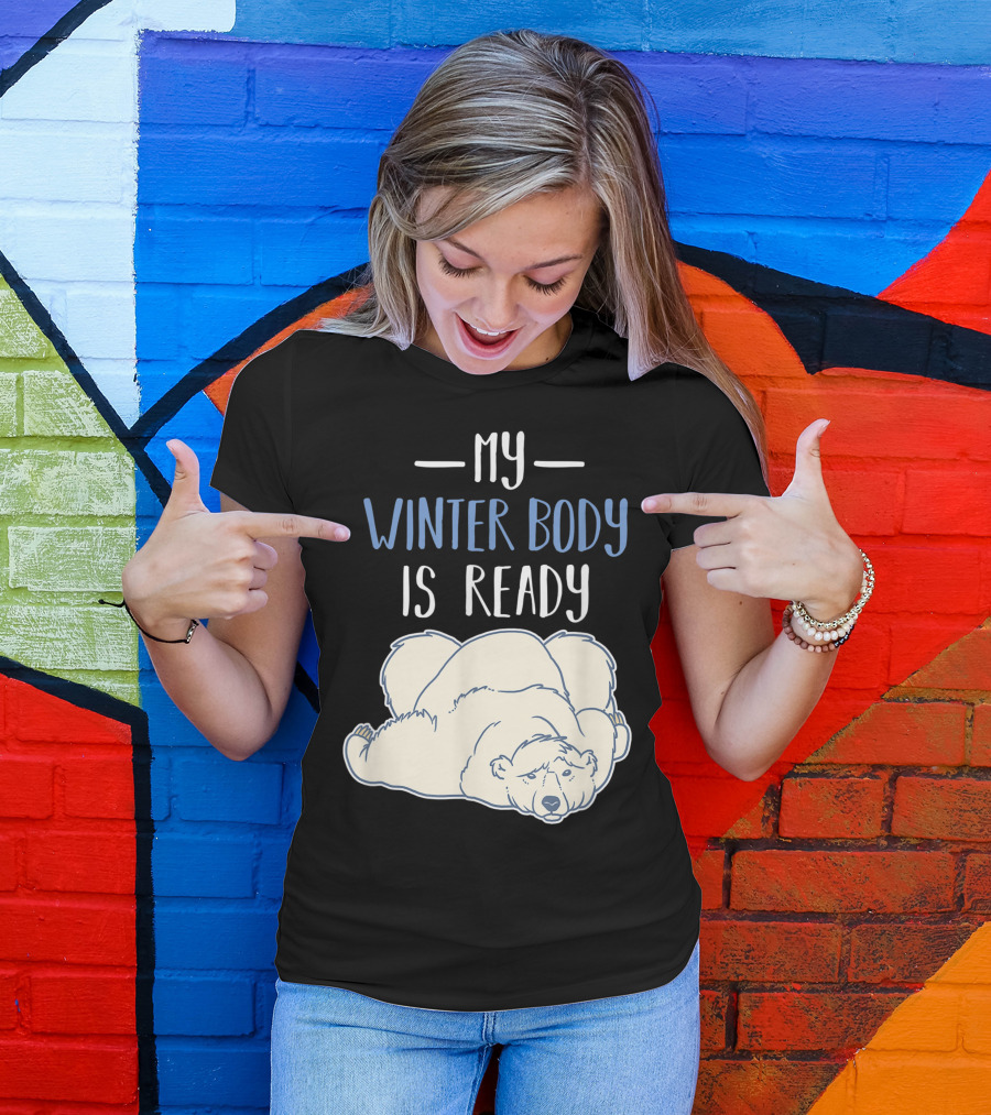 My Winter Body Is Ready Polar Bear T-Shirt