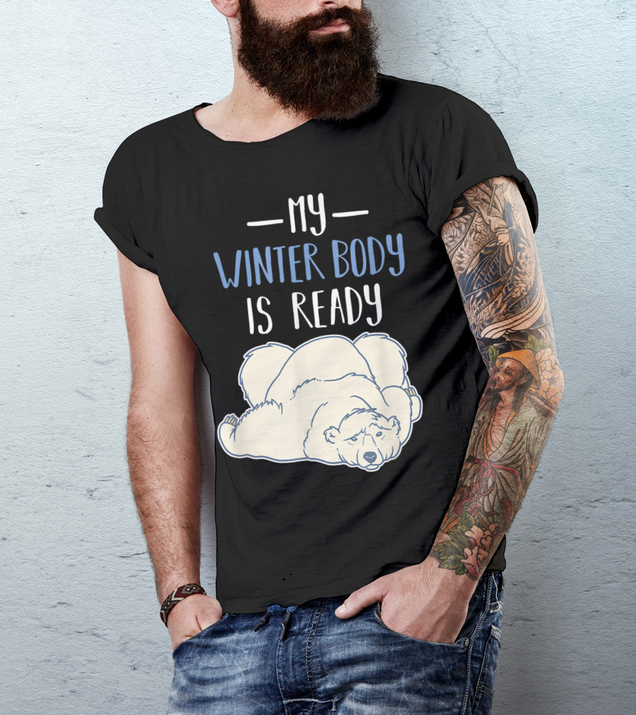 My Winter Body Is Ready Polar Bear T-Shirt