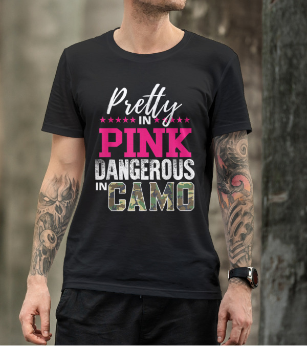 Pretty In Pink Dangerous In Camo Hunting Girl T-Shirt