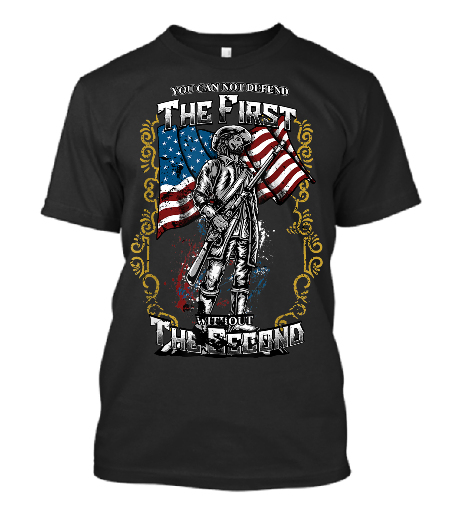 You Can Not Defend The First Without The Second American Flag Military T-Shirt