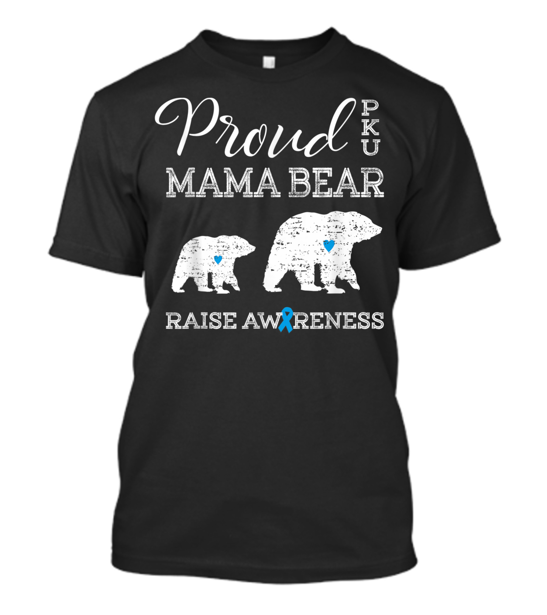 Proud PKU Mama Bear With Heart And Blue Ribbon For Raise Awareness T-Shirt