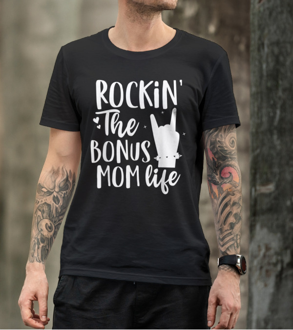 Rockin' The Bonus Mom Life Best Stepmother Ever Stepmom T-Shirt