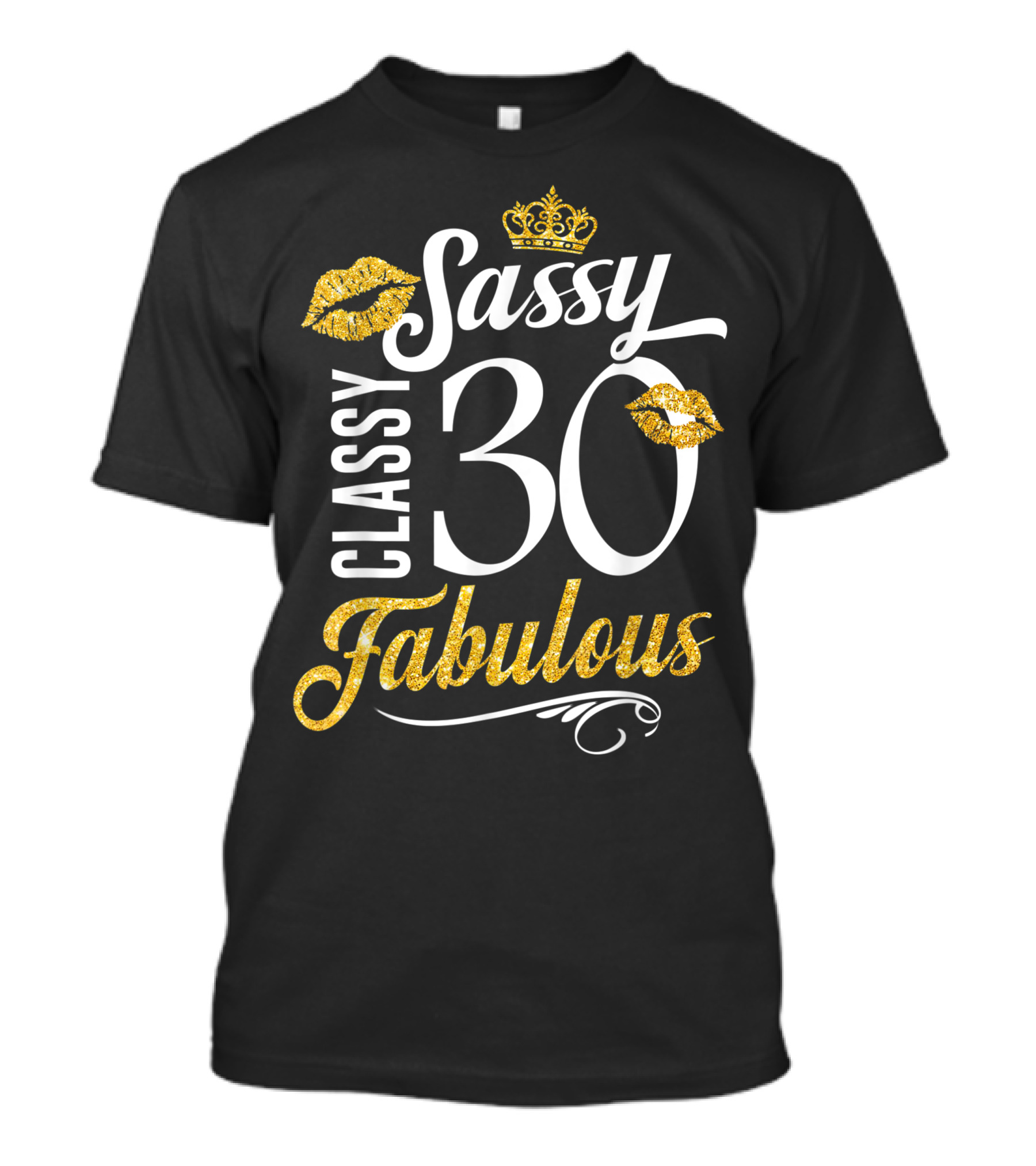 Sassy Classy 30 Fabulous Happy Birthday To Me T-Shirt