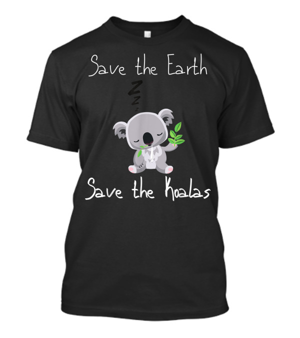 Save The Earth Save The Koalas T-Shirt