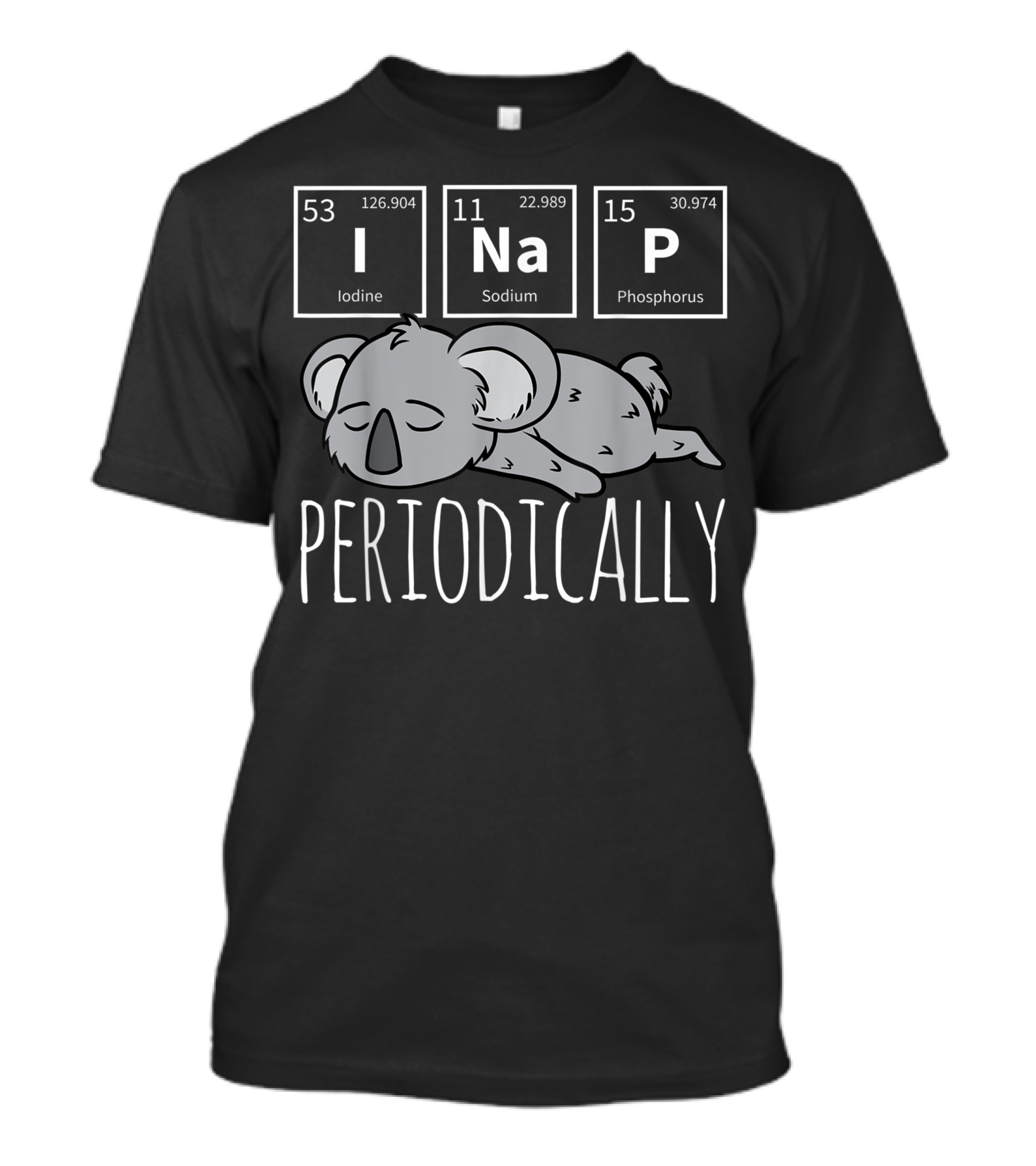 Science I Nap Periodically Periodic Table Koala Bear T-Shirt