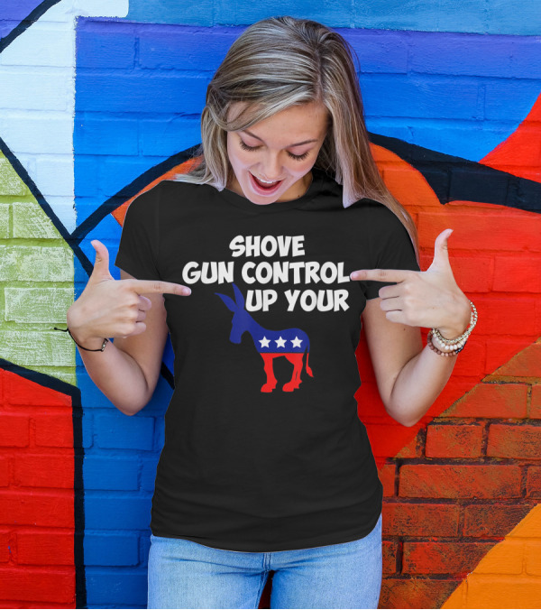 Shove Gun Control Up Your Democratic Donkey Symbol With Stars T-Shirt
