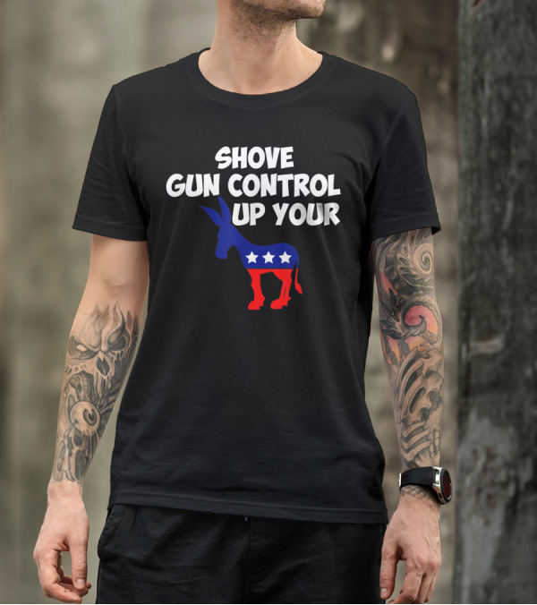 Shove Gun Control Up Your Democratic Donkey Symbol With Stars T-Shirt