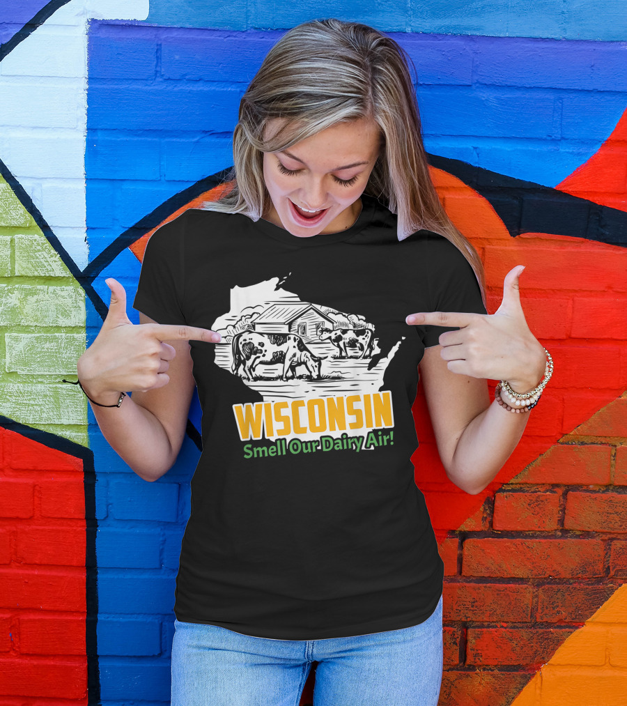 Wisconsin Smell Our Dairy Air Cows Barn T-Shirt