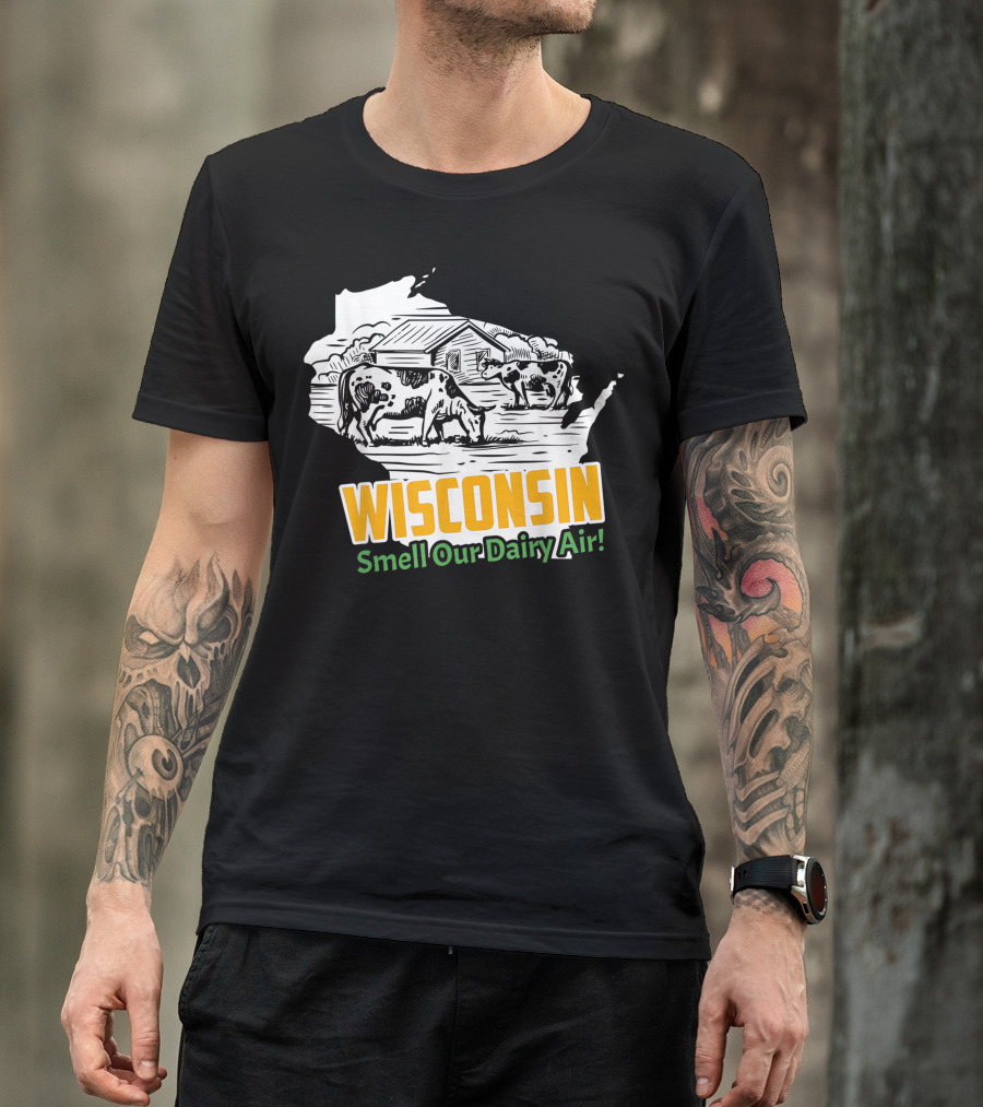 Wisconsin Smell Our Dairy Air Cows Barn T-Shirt