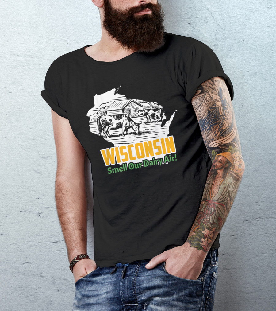 Wisconsin Smell Our Dairy Air Cows Barn T-Shirt