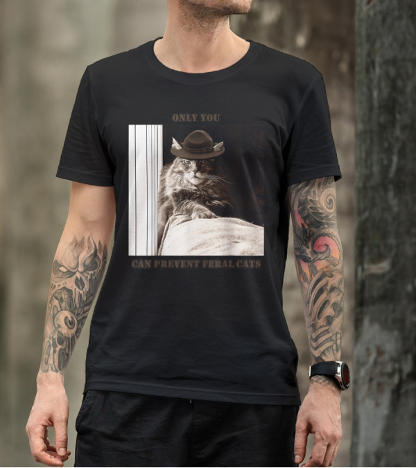 ONLY YOU CAN PREVENT FERAL CATS Smokey The Cat T-Shirt