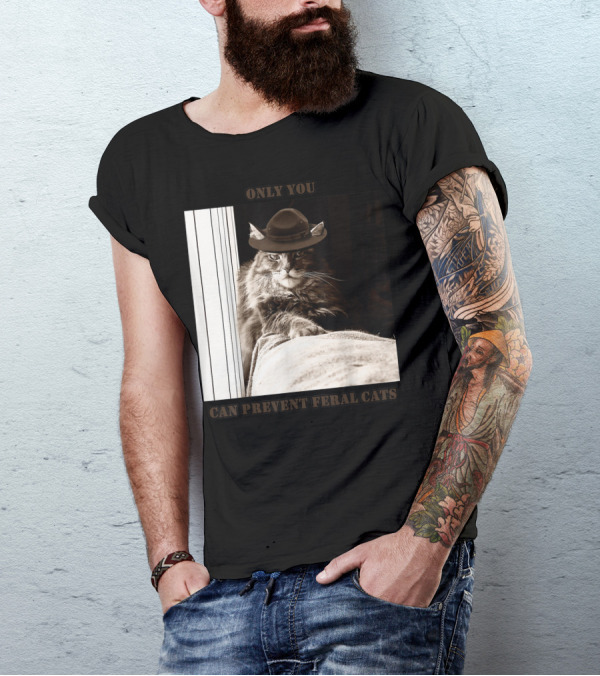 ONLY YOU CAN PREVENT FERAL CATS Smokey The Cat T-Shirt