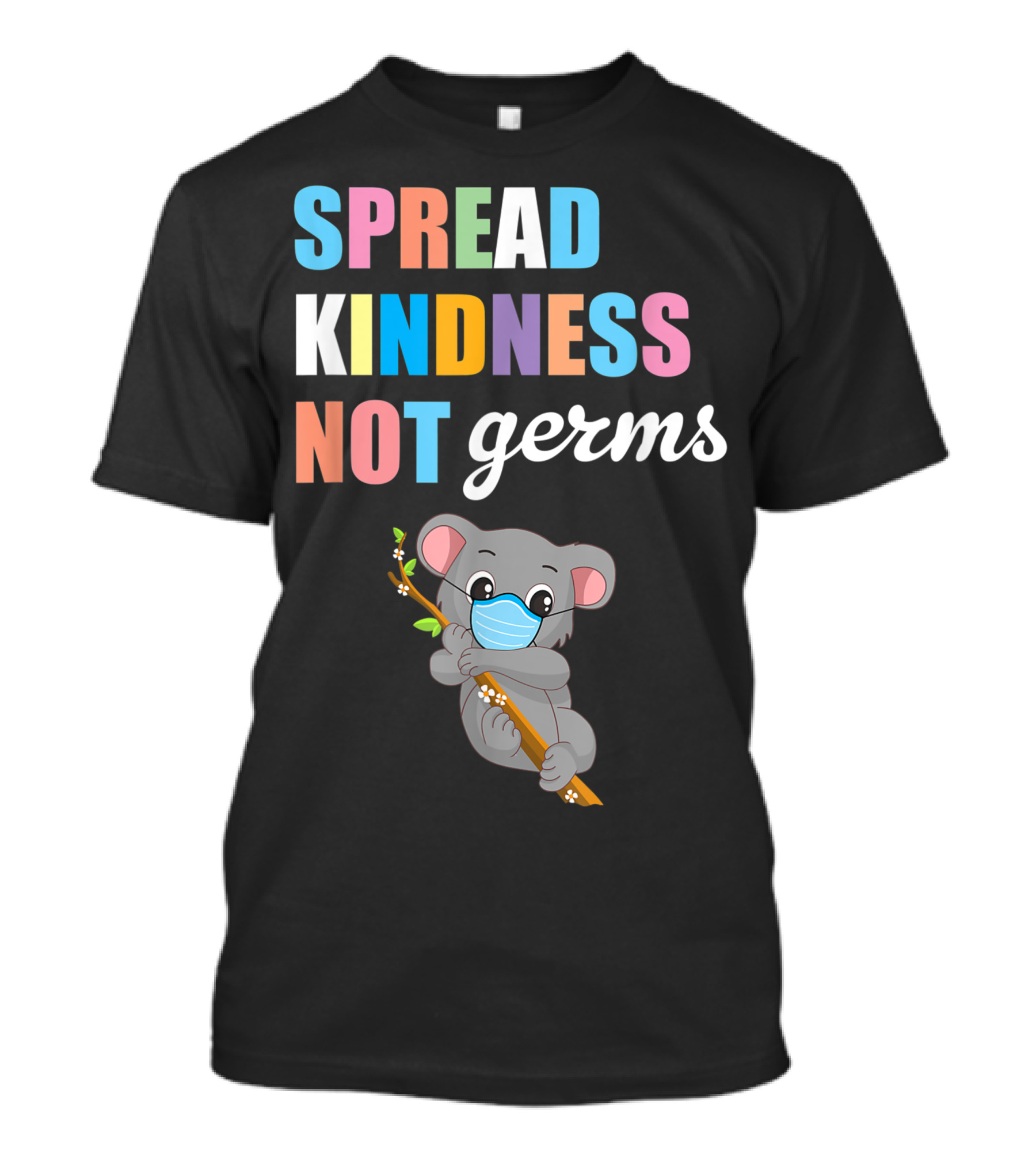 Spread Kindness Not Germs Cute Koala Bear With Mask T-Shirt