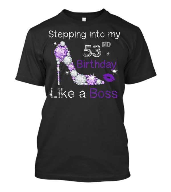 Stepping Into My 53rd Birthday Like A Boss High Heel Glam Rhinestone T-Shirt