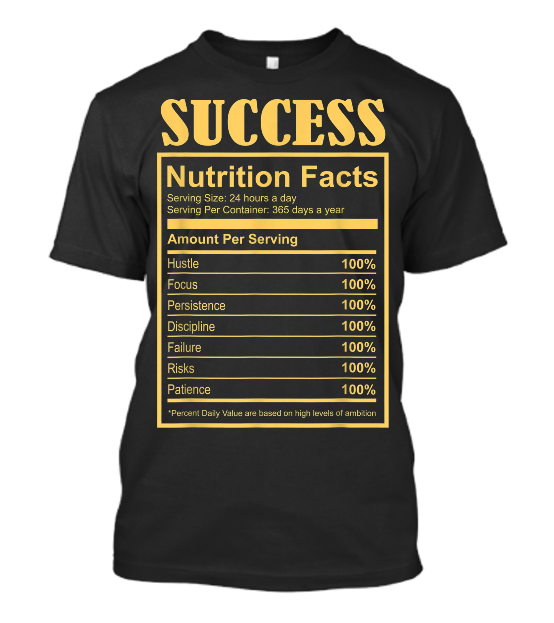 Success Ingredients Nutrition Facts Hustle Focus Persistence Discipline Failure Risks Patience Motivational T-Shirt