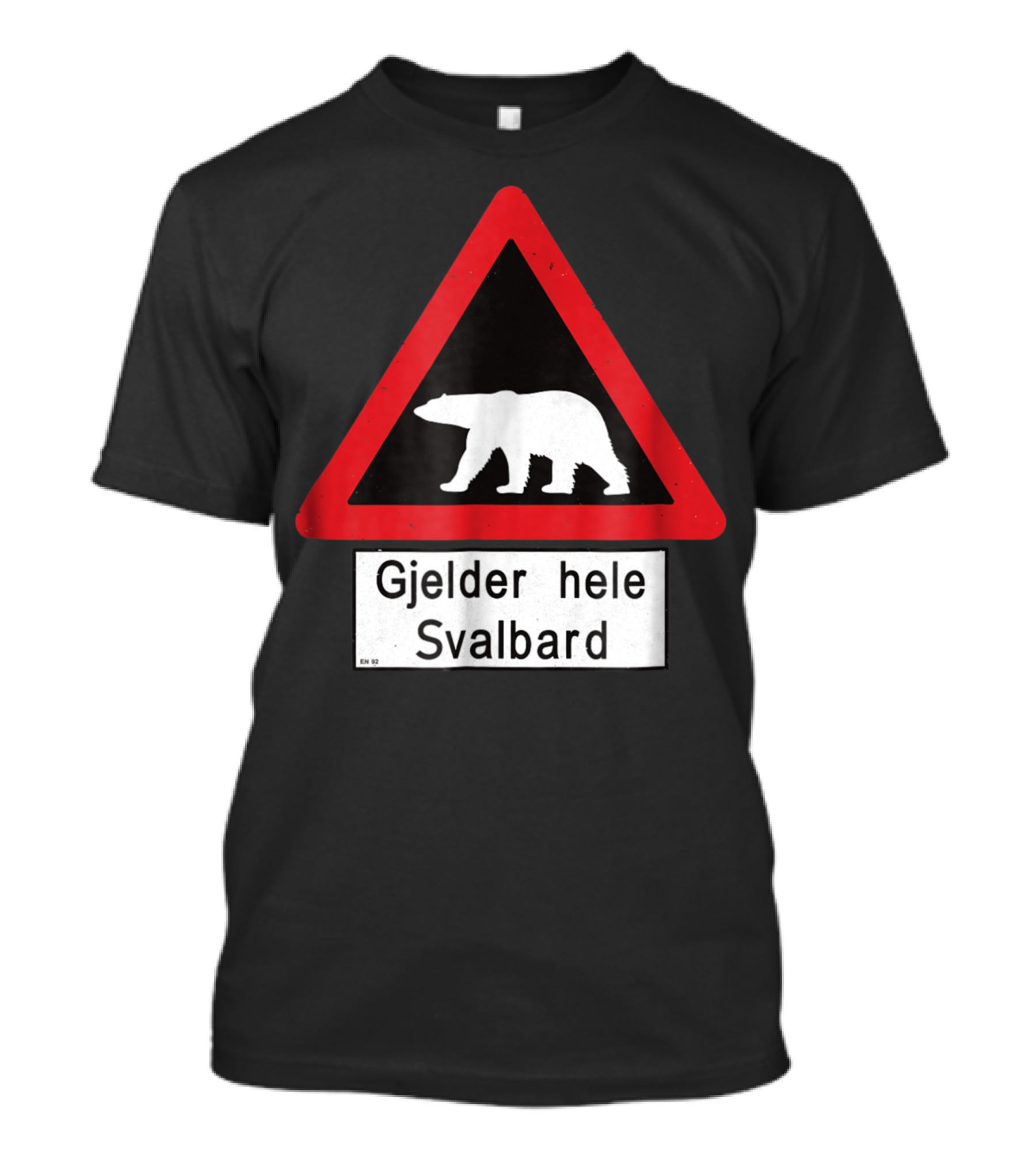 Gjelder Hele Svalbard Polar Bear Warning Sign T-Shirt