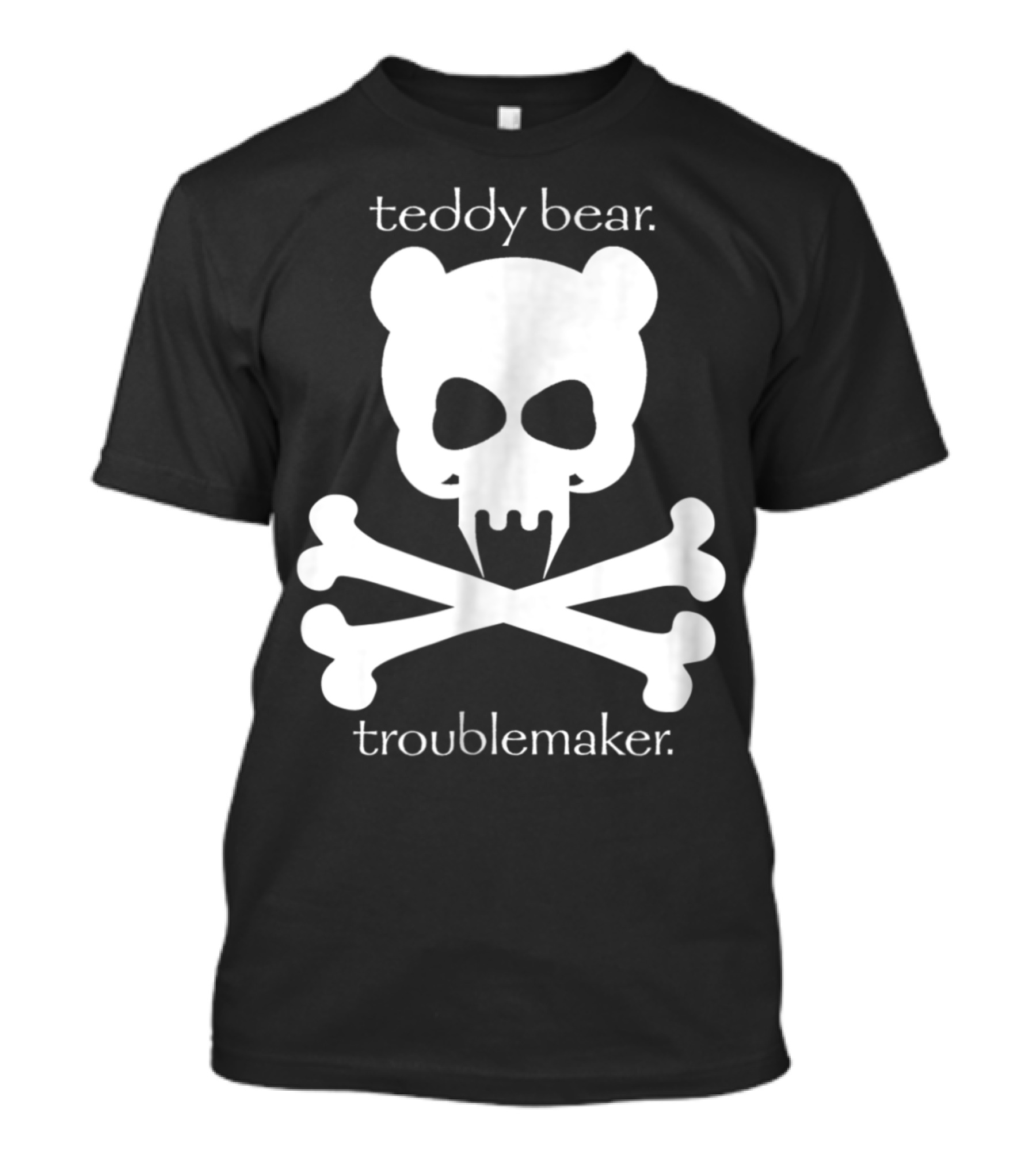 Teddy Bear Troublemaker Skull And Bones T-Shirt
