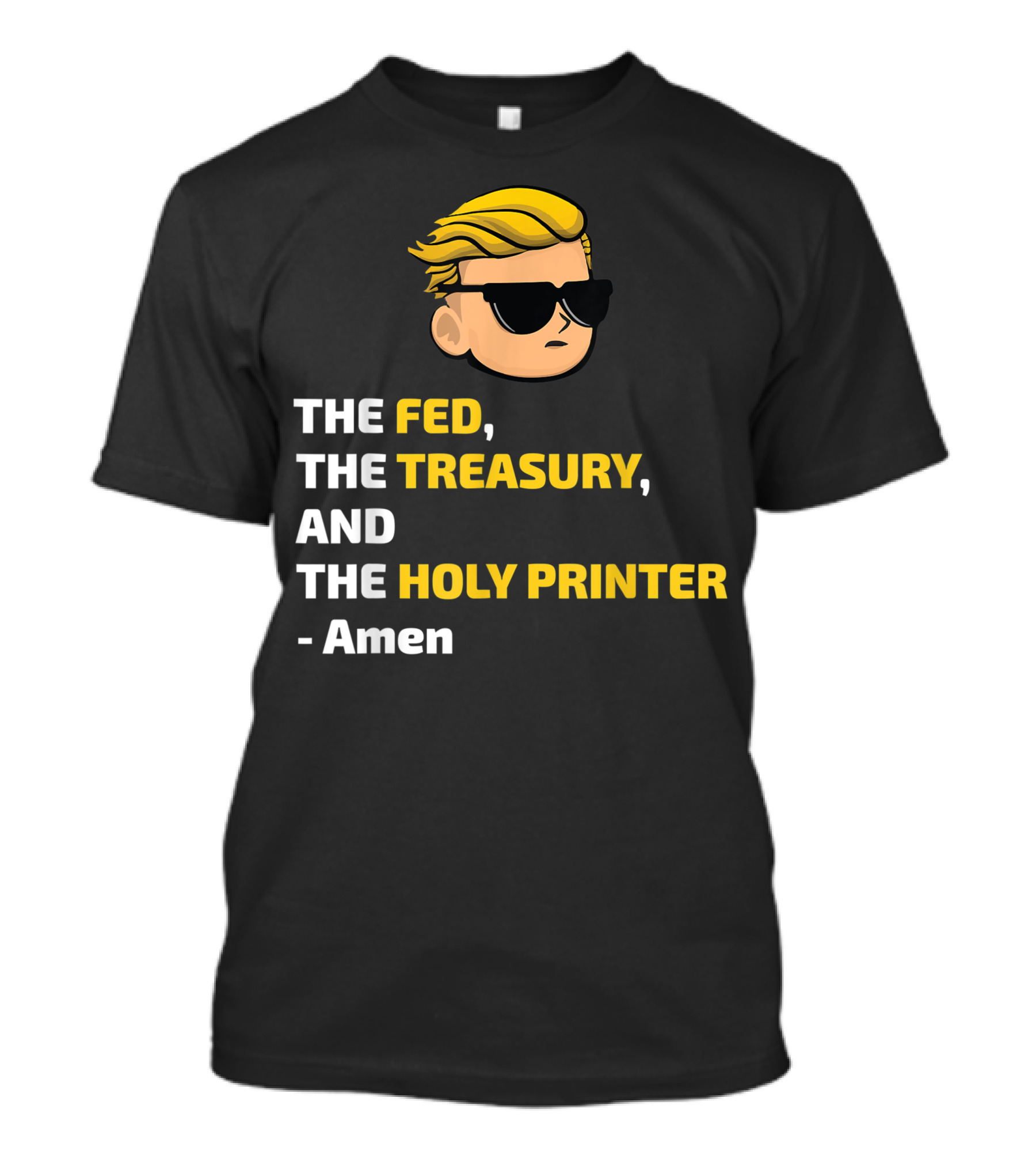 The Fed The Treasury And The Holy Printer Wallstreetbets Amen T-Shirt
