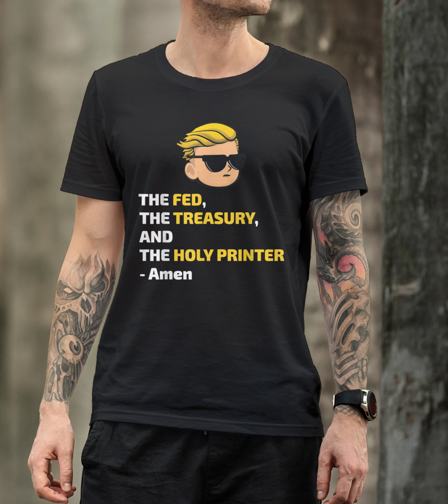The Fed The Treasury And The Holy Printer Wallstreetbets Amen T-Shirt