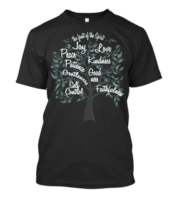 The Fruit Of The Spirit Tree Joy Love Peace Patience Kindness Goodness Faithfulness Gentleness Self-Control T-Shirt