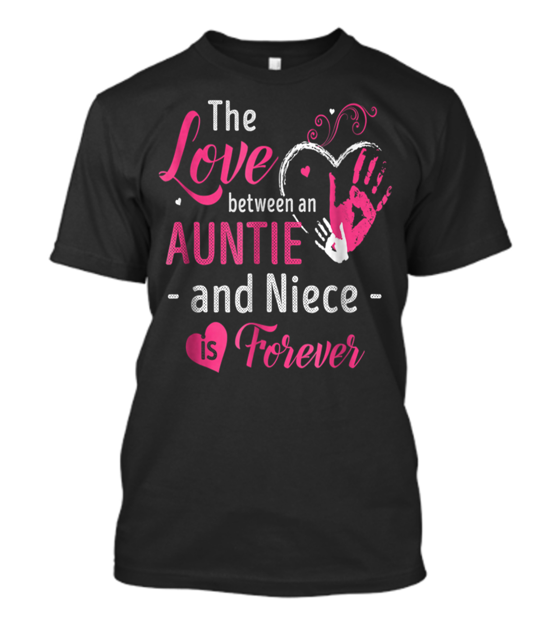 The Love Between An Auntie And Niece Is Forever T-Shirt
