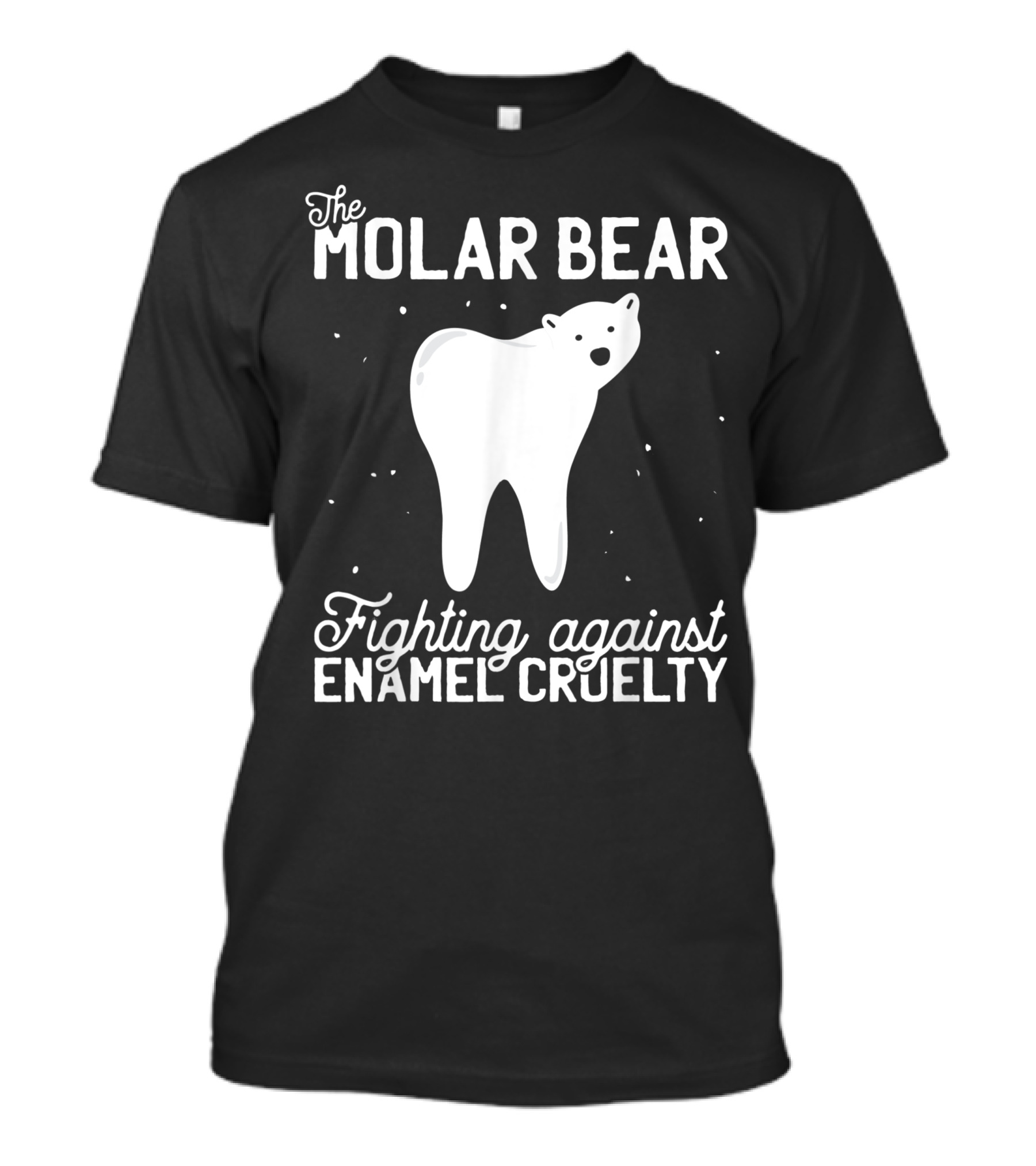 The Molar Bear Fighting Against Enamel Cruelty Pediatric Dentist Dental T-Shirt