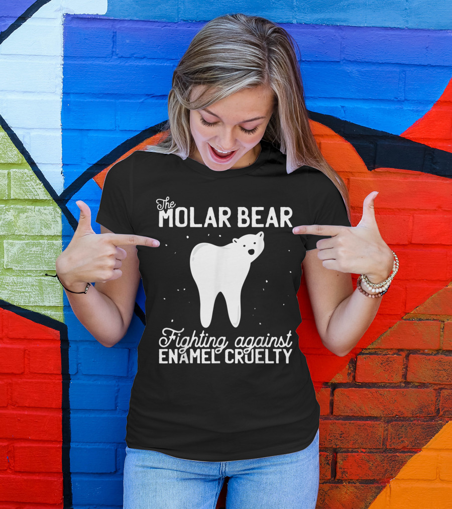 The Molar Bear Fighting Against Enamel Cruelty Pediatric Dentist Dental T-Shirt