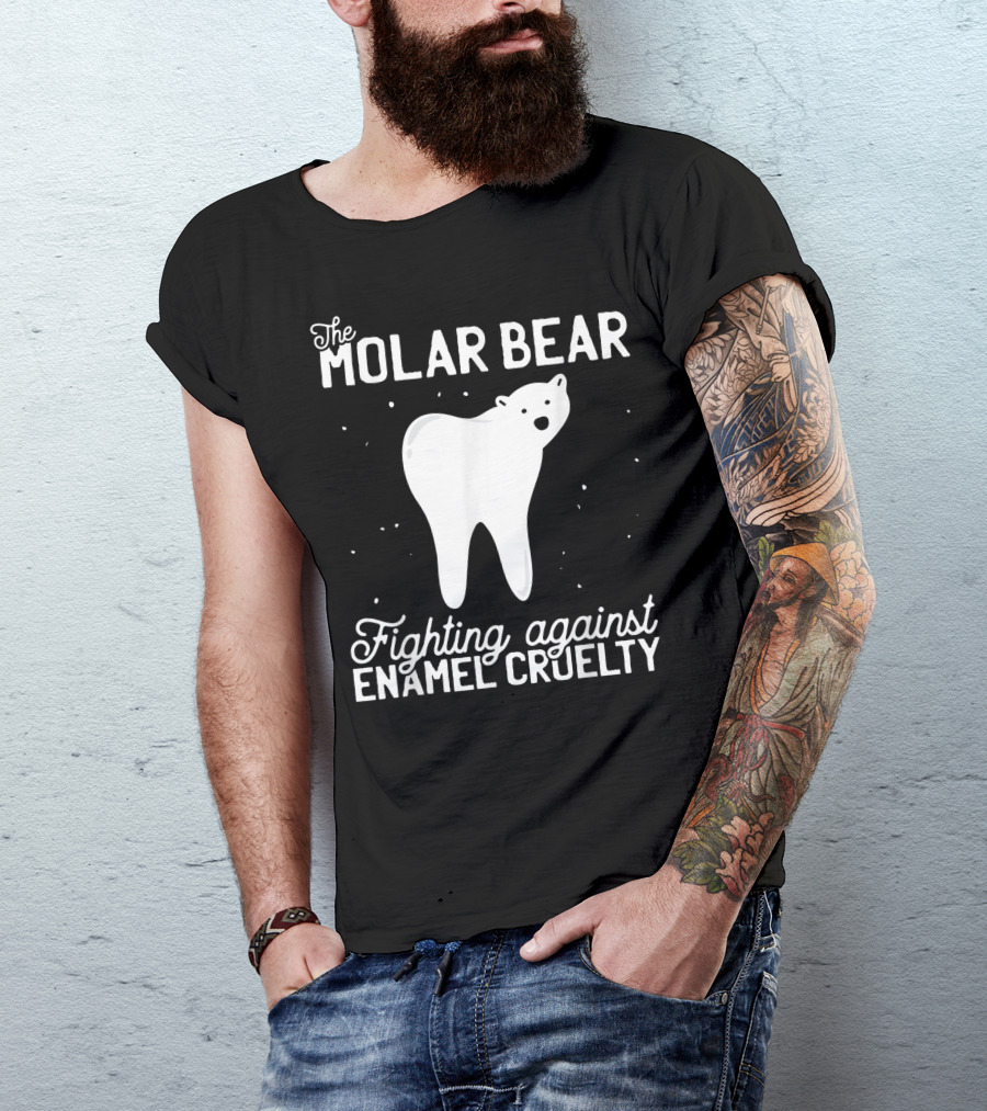 The Molar Bear Fighting Against Enamel Cruelty Pediatric Dentist Dental T-Shirt