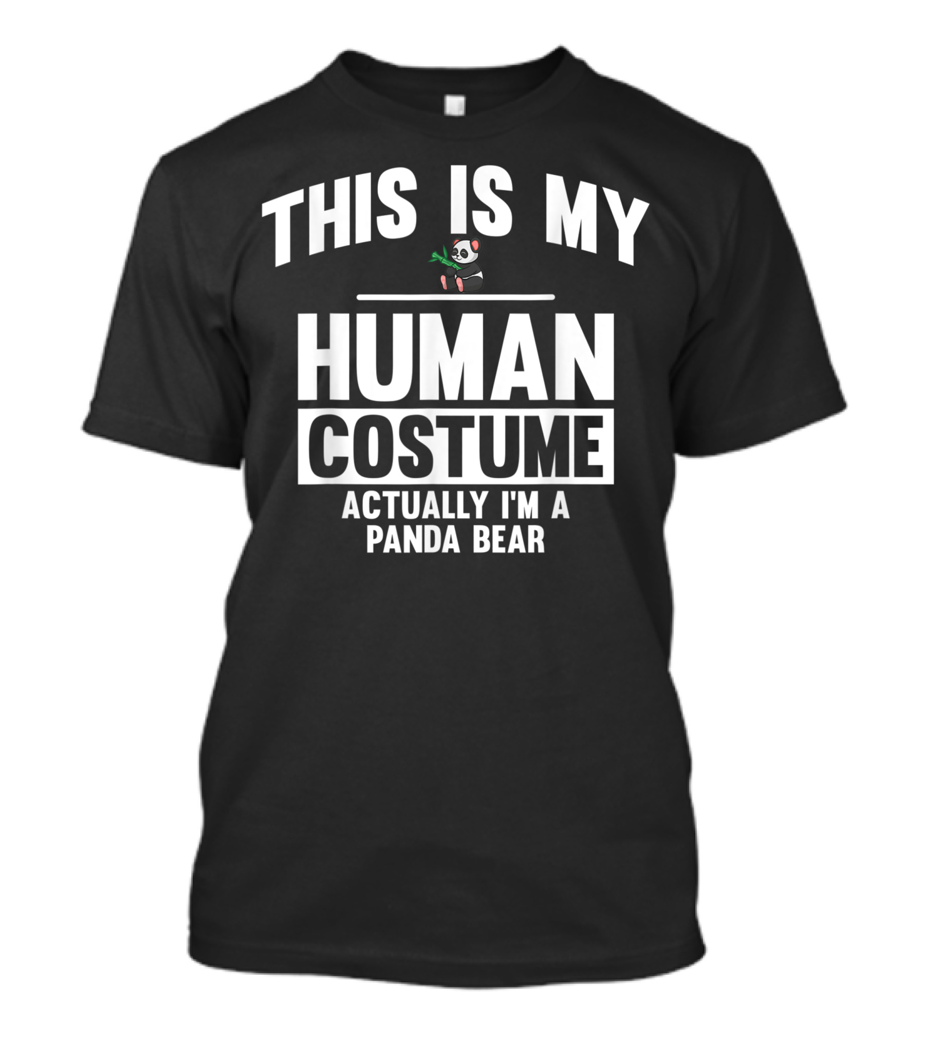 This Is My Human Costume Actually I'm A Panda Bear Cute Panda Eating Bamboo T-Shirt