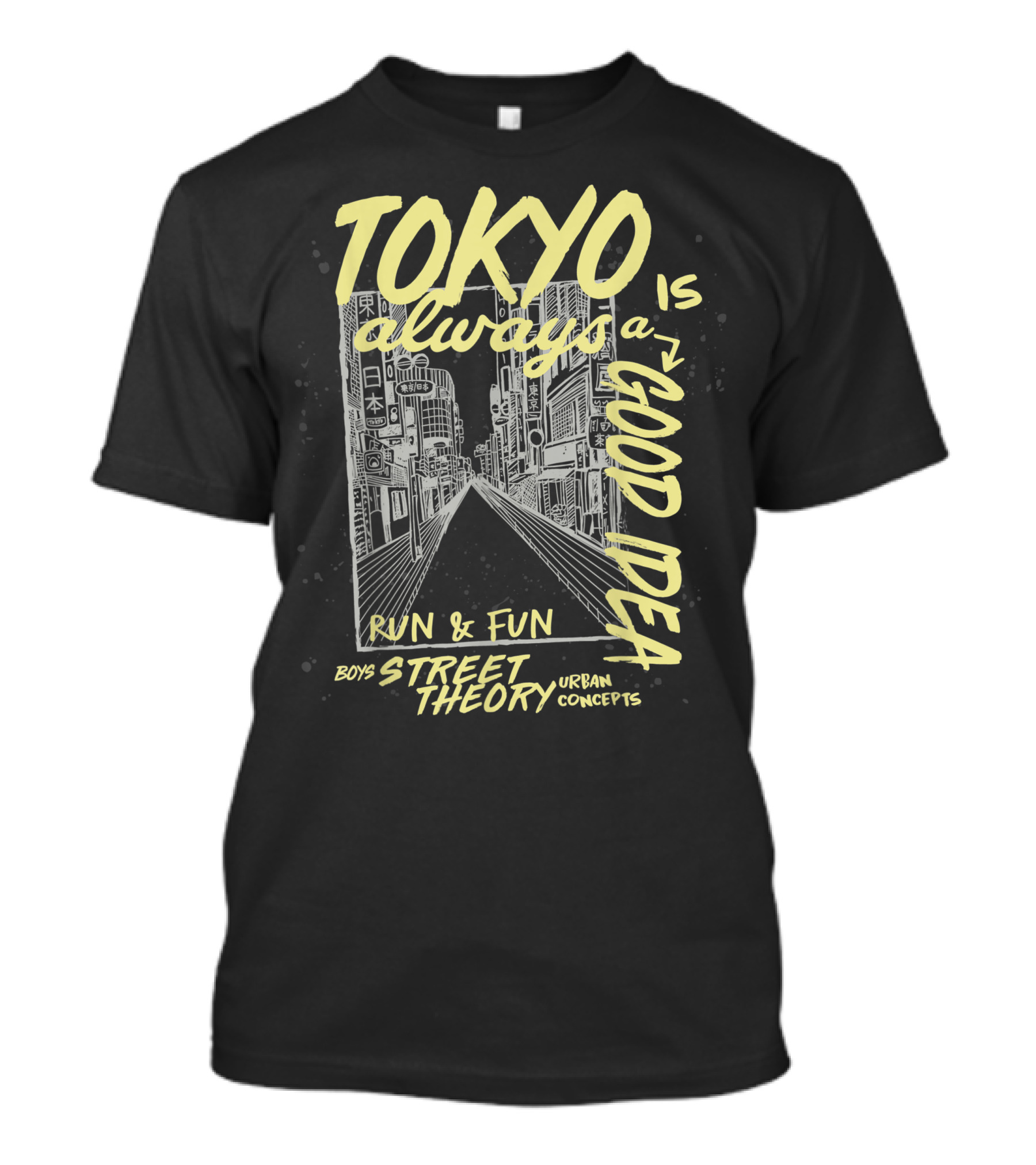 Tokyo Always Is A Good Idea Run And Fun Boys Street Theory Urban Concepts T-Shirt