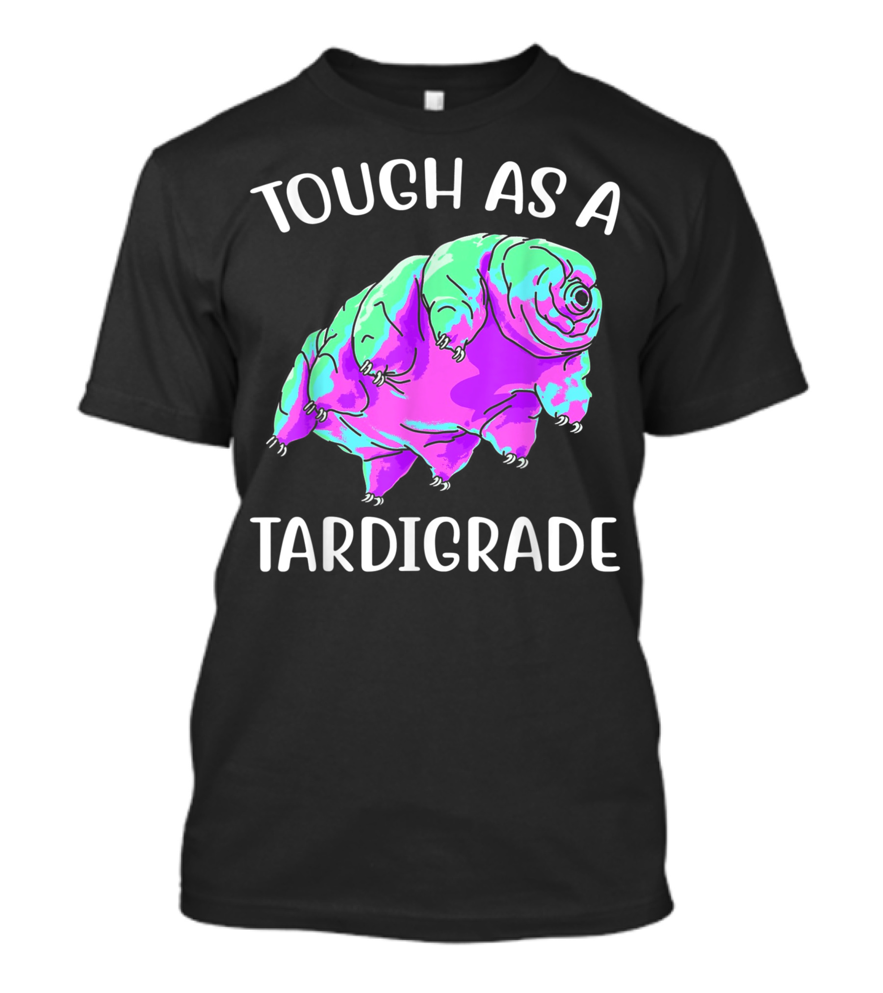 Tough As A Tardigrade Microbiology Water Bear T-Shirt