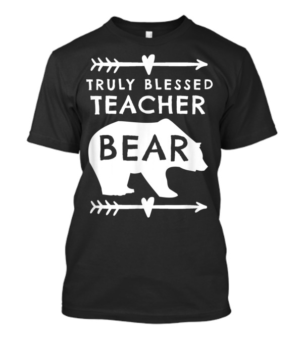 Truly Blessed Teacher Bear With Heart Arrow Motif T-Shirt