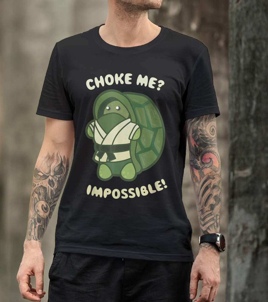 Choke Me? Impossible Turtle Reptile Brazilian Jiu Jitsu BJJ MMA T-Shirt