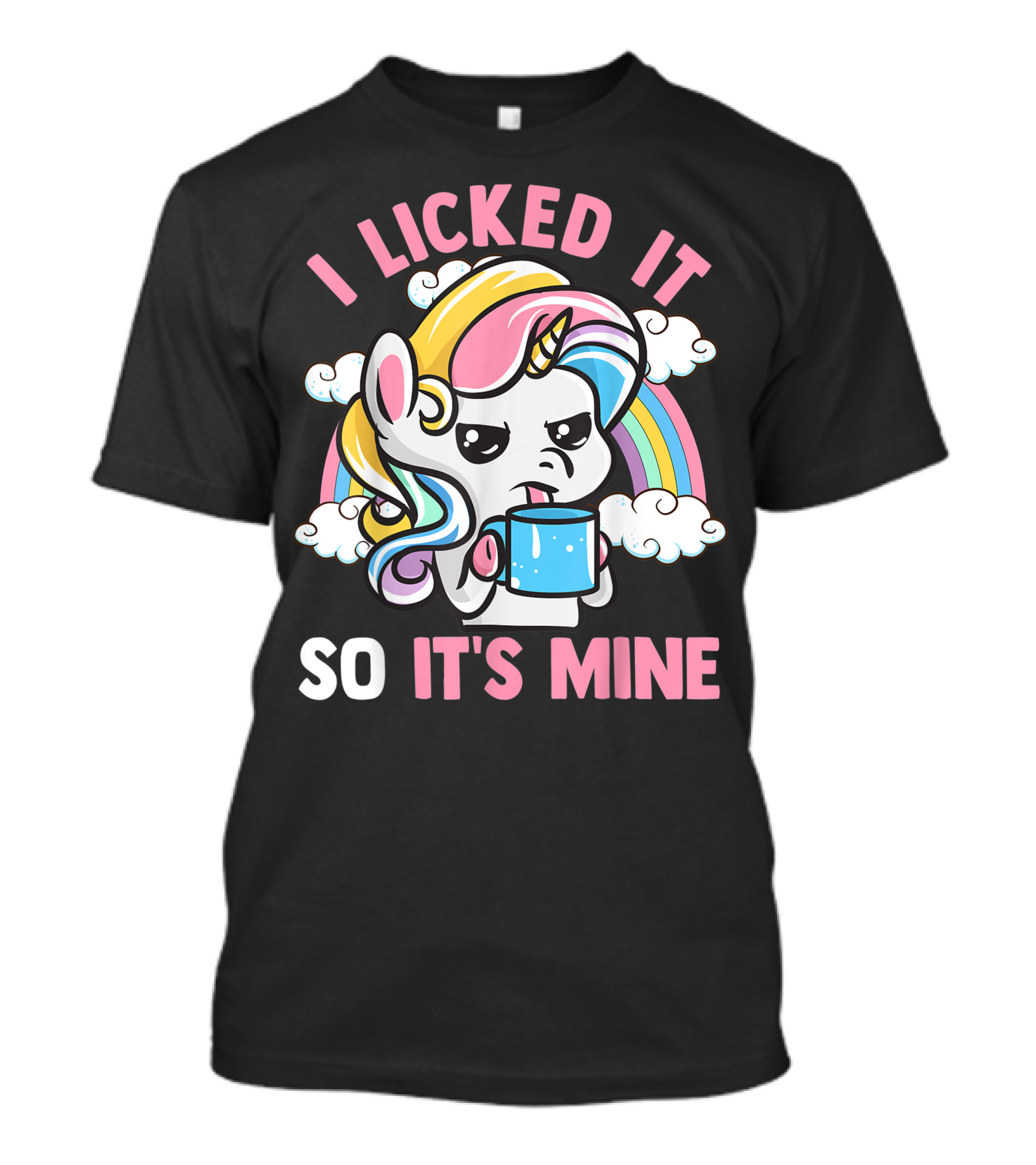 I Licked It So It's Mine Grumpy Unicorn Rainbow Clouds T-Shirt