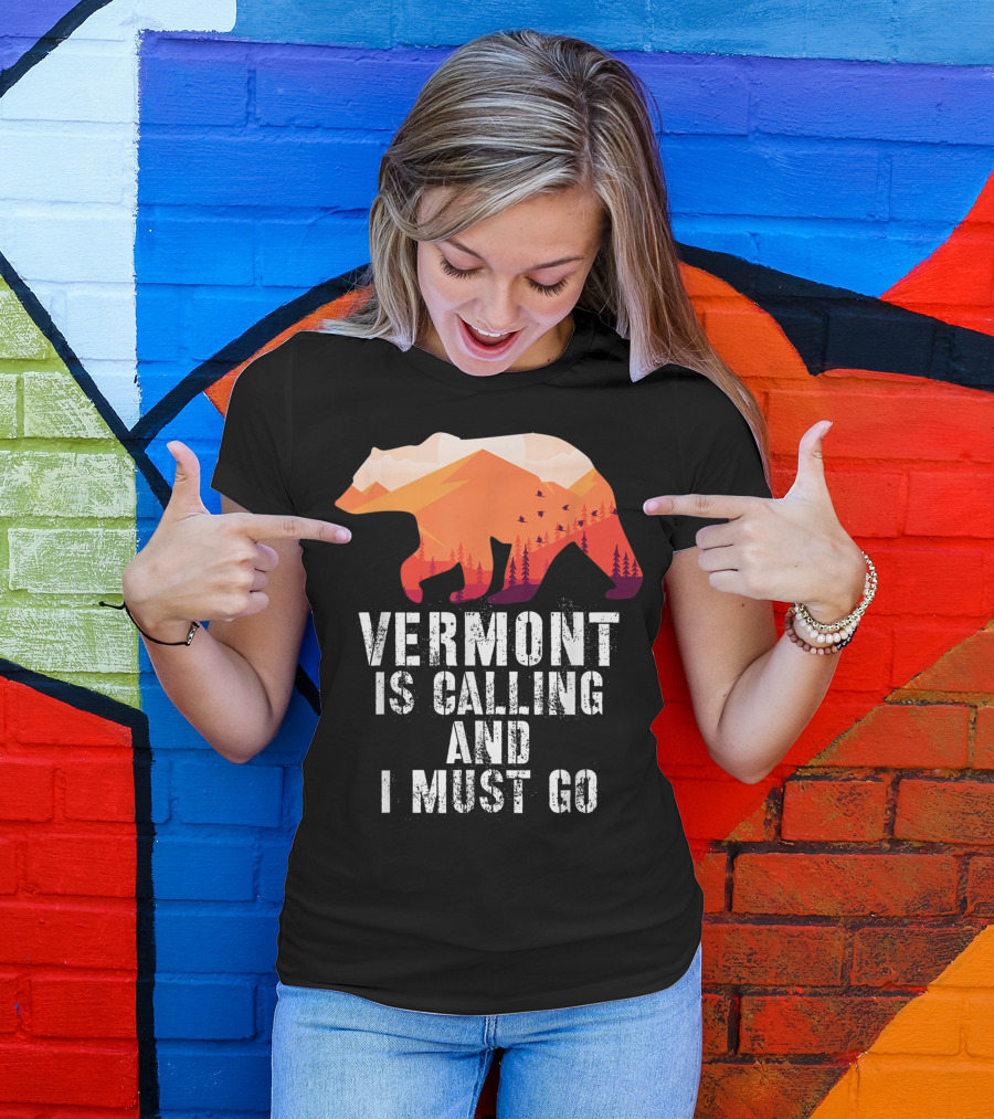 Vermont Is Calling And I Must Go Bear Silhouette With Mountains And Trees T-Shirt