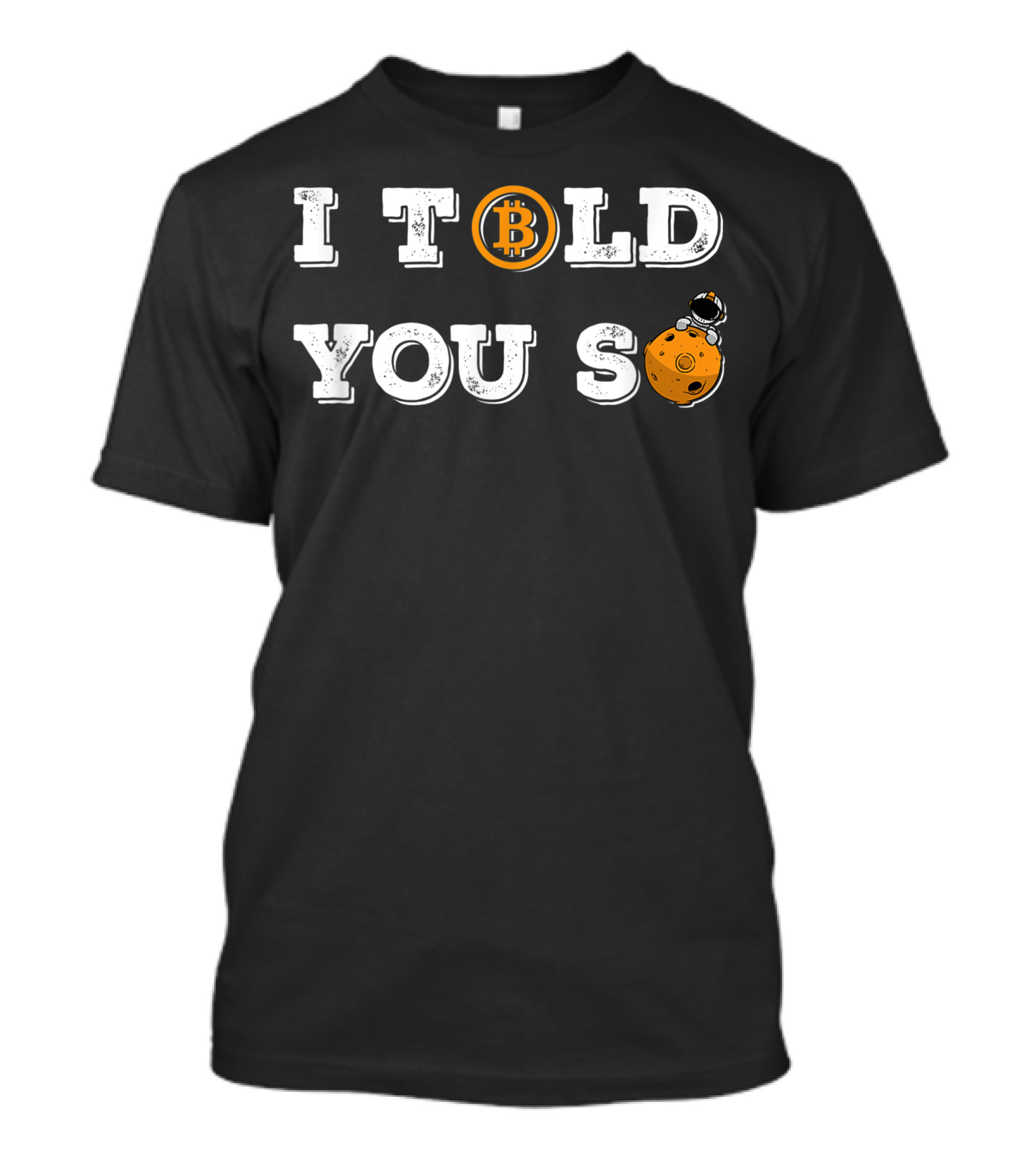 I Told You So Bitcoin To The Moon Vintage Crypto Astronaut T-Shirt