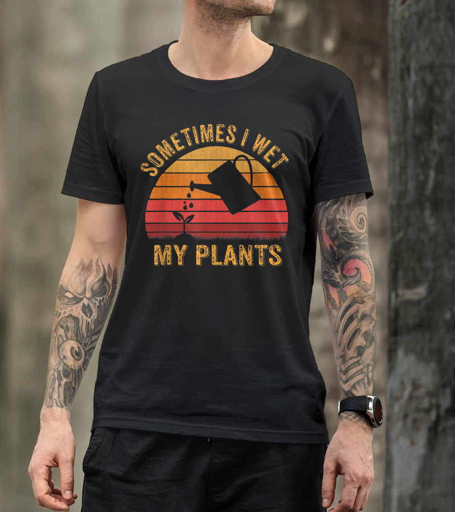 Vintage Sometimes I Wet My Plants Garden Lover Watering Can Sunset T-Shirt