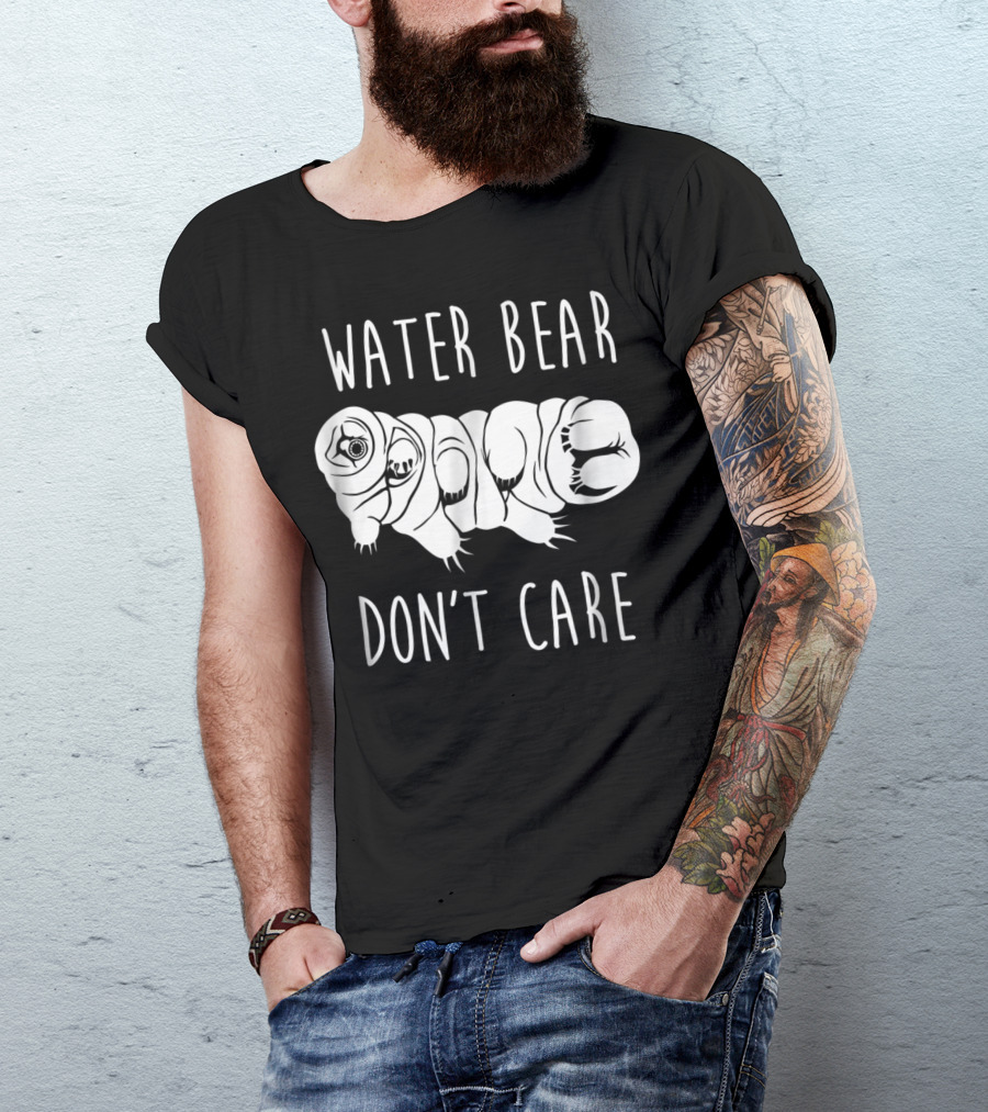Water Bear Don't Care Tardigrade Science T-Shirt