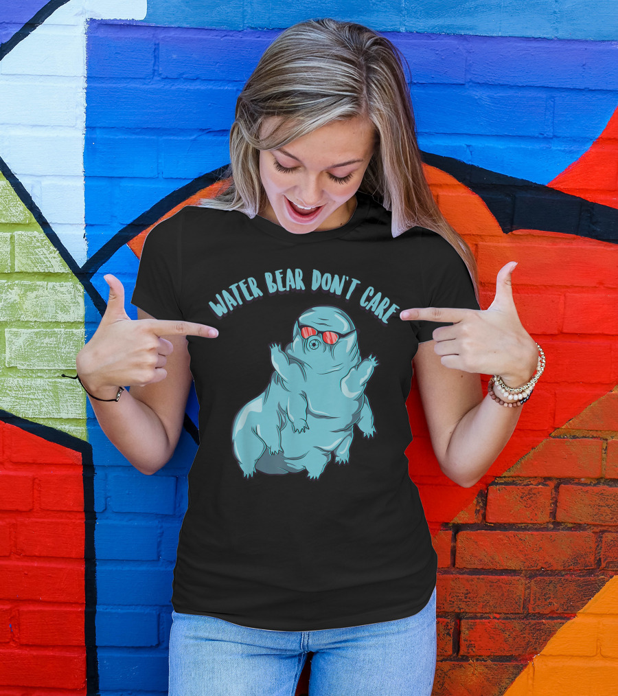 Water Bear Don’t Care Tardigrade Science T-Shirt