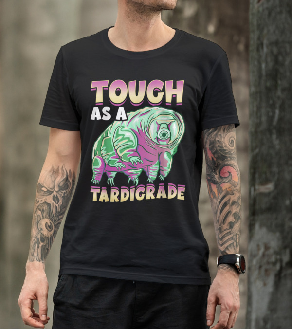 Tough As A Tardigrade Water Bear T-Shirt