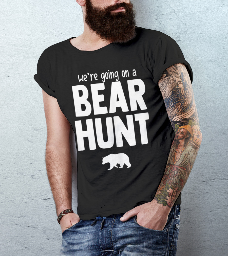 We're Going On A Bear Hunt White Text Bear T-Shirt