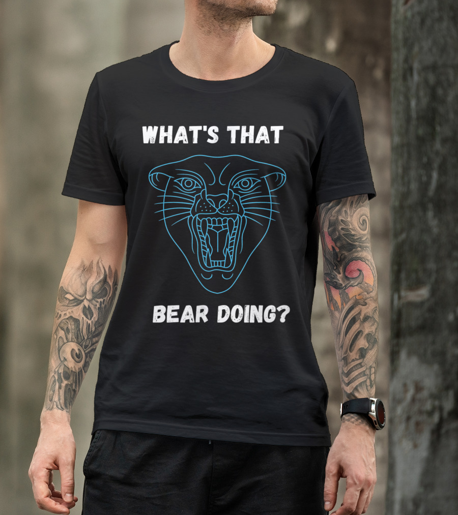 WHAT'S THAT BEAR DOING PANTHER FOOTBALL T-Shirt