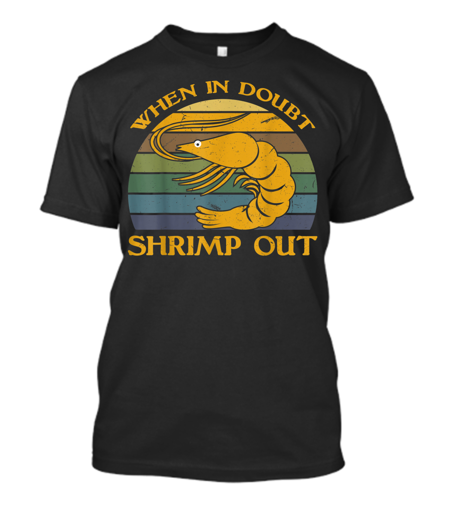 When In Doubt Shrimp Out T-Shirt