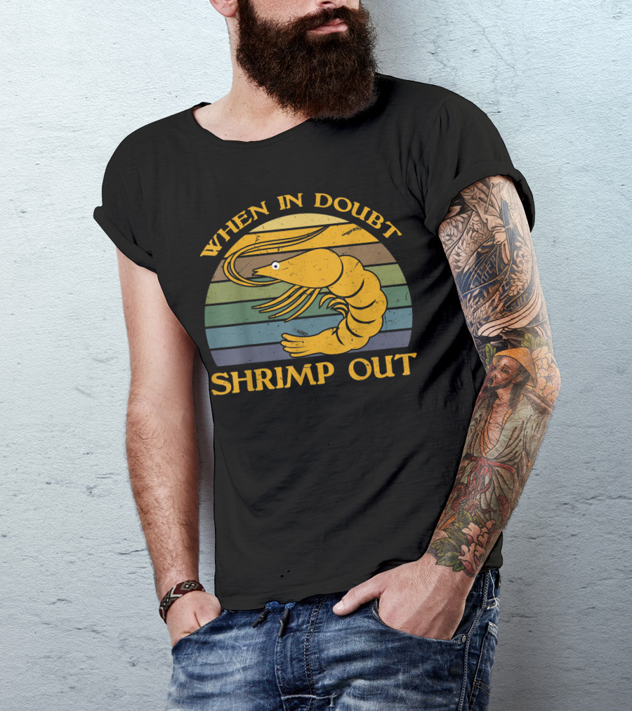 When In Doubt Shrimp Out T-Shirt