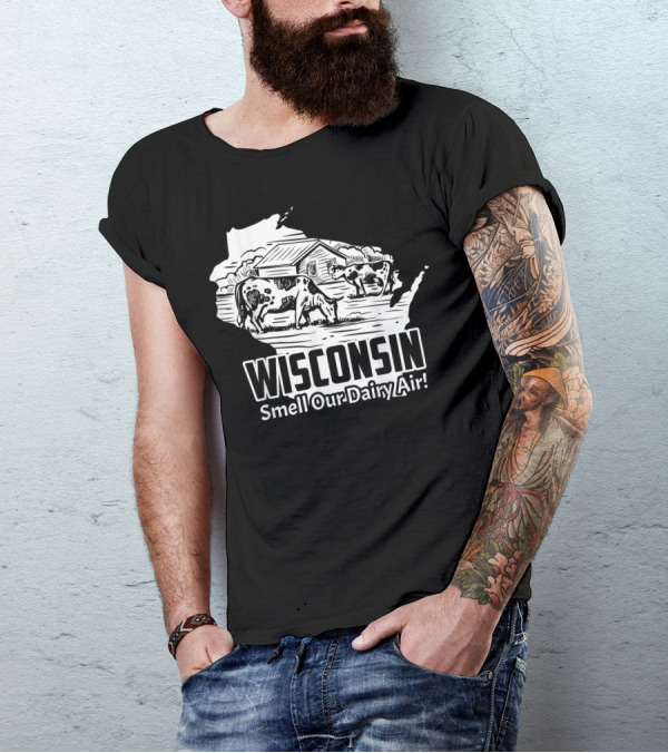 Wisconsin Smell Our Dairy Air Wisconsin Cows And Barn T-Shirt