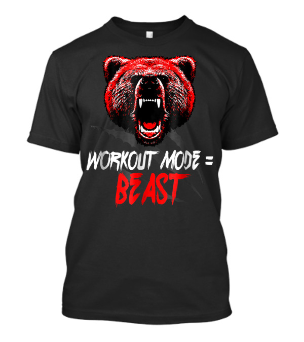 Workout Mode Equals Beast Training Bear T-Shirt